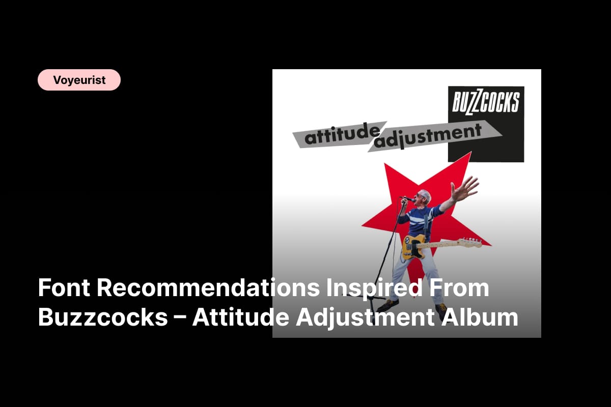 f - Font Recommendations Inspired From Buzzcocks – Attitude Adjustment Album
