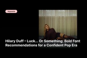 f - Hilary Duff – Luck... Or Something_ Bold Font Recommendations for a Confident Pop Era