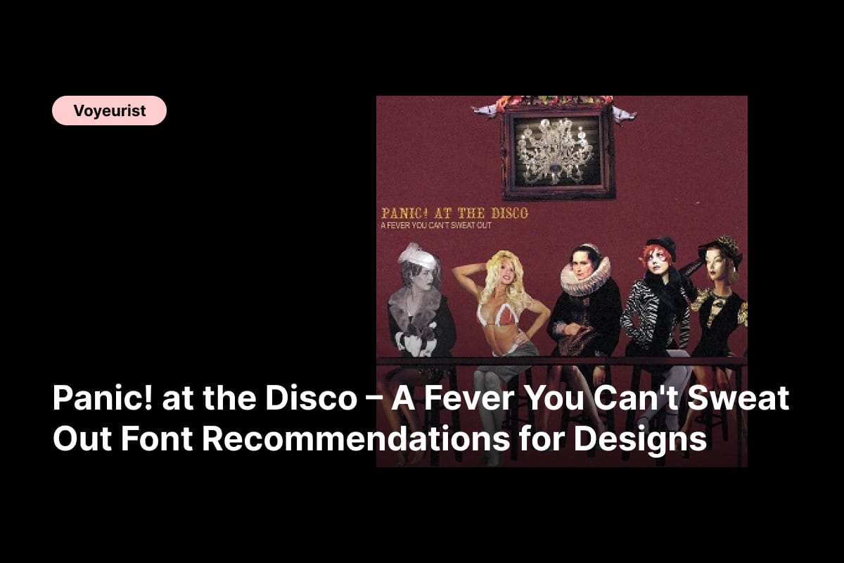 f - Panic! at the Disco – A Fever You Can't Sweat Out Font Recommendations for Designs