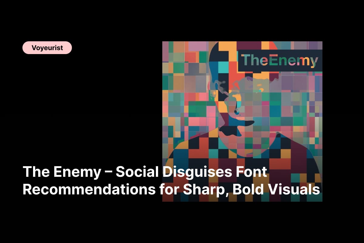 f - The Enemy – Social Disguises Font Recommendations for Sharp, Bold Visuals