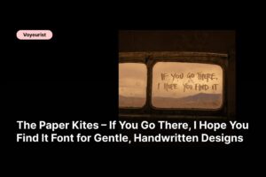 f - The Paper Kites – If You Go There, I Hope You Find It Font for Gentle, Handwritten Designs